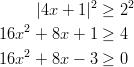      |4x + 1|2 ≥ 22     2 16x  +  8x + 1 ≥ 4 16x2 +  8x − 3 ≥ 0       