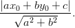 |ax0-+-by0 +-c|    √a2-+--b2   .       