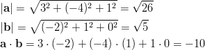       ∘ -2--------2---2-  √ --- |a| = ∘ 3--+-(−-4)-+-1--=  √26 |b | =  (− 2)2 + 12 + 02 =  5  a ⋅ b = 3 ⋅ (− 2) + (− 4) ⋅ (1) + 1 ⋅ 0 = − 10       
