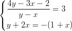 ( { 4y-−-3x-−--2 = 3      y − x ( y + 2x = − (1 + x)  