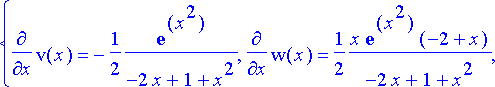 {diff(v(x),x) = -1/2*exp(x^2)/(-2*x+1+x^2), diff(w(...