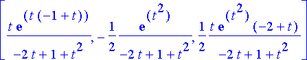 [t*exp(t*(-1+t))/(-2*t+1+t^2), -1/2*exp(t^2)/(-2*t+...