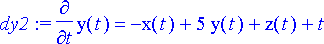 dy2 := diff(y(t),t) = -x(t)+5*y(t)+z(t)+t