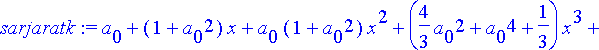 sarjaratk := series(a[0]+(1+a[0]^2)*x+a[0]*(1+a[0]^...