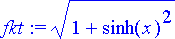 fkt := sqrt(1+sinh(x)^2)