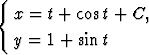 {
  x = t + cost + C,

  y = 1 + sin t