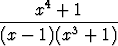     x4 + 1
(x---1)(x3-+-1)-