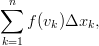 ∑n     f(vk)Δxk, k=1 