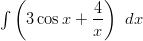   (           ) ∫   3cos x + 4-  dx              x  