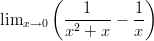        (            )            1      1 limx →0   -2-----− --          x +  x   x 