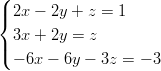 ( |{ 2x − 2y + z =  1  |( 3x + 2y =  z   − 6x − 6y − 3z = − 3  