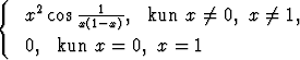 {
    x2cos --1--,  kun x /= 0, x /=  1,
          x(1-x)
    0, kun  x = 0, x = 1