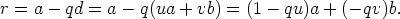 r = a-  qd = a - q(ua + vb) = (1 - qu)a + (- qv)b.
