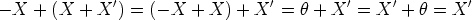               '                   '        '     '        '
- X +  (X  + X  ) = (-X  + X)  + X  = h + X  =  X  + h = X
