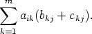  sum m
    aik(bkj + ckj).
k=1
