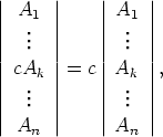 || A1  ||     ||A1  ||
||  .  ||     || .  ||
|  ..  |     | ..  |
|| cAk || = c ||Ak  ||,
||  ..  ||     || ..  ||
|  .  |     | .  |
| An  |     |An  |
