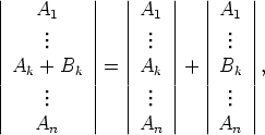 |          |   |    |   |    |
||    A1    ||   ||A1  ||   ||A1  ||
||     ...    ||   || ...  ||   || ...  ||
|          |   |    |   |    |
|| Ak + Bk  ||=  ||Ak  ||+  ||Bk  ||,
||     ...    ||   || ...  ||   || ...  ||
|    A     |   |A   |   |A   |
      n           n        n

