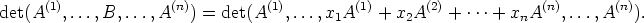 det(A(1),...,B, ...,A(n)) = det(A(1),...,x1A(1) + x2A(2) + ...+ xnA(n),...,A(n)).
