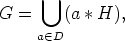       U 
G =     (a * H),
    a (- D
