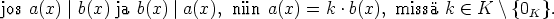 josa(x)| b(x) ja b(x)| a(x), niin a(x) = k .b(x), miss k  (-  K \{0K }.
