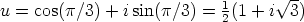                                     V~ --
u =  cos(p/3) +  isin(p/3) =  1(1 + i  3)
                            2  