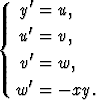    y'=  u,

{  u'=  v,
   v'=  w,
    '
  w  =  -xy.