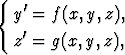 {   '
   y = f (x,y,z),
   z'= g(x, y,z),