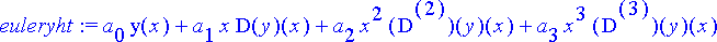 euleryht := a[0]*y(x)+a[1]*x*D(y)(x)+a[2]*x^2*`@@`(...