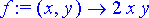 f := proc (x, y) options operator, arrow; 2*x*y end...