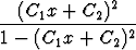   (C1x + C2)2
1---(C--x-+-C--)2-
      1      2