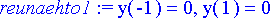 reunaehto1 := y(-1) = 0, y(1) = 0