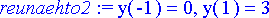 reunaehto2 := y(-1) = 0, y(1) = 3