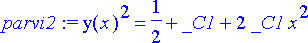 parvi2 := y(x)^2 = 1/2+_C1+2*_C1*x^2