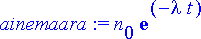 ainemaara := n[0]*exp(-lambda*t)