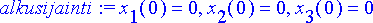 alkusijainti := x[1](0) = 0, x[2](0) = 0, x[3](0) =...