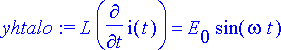 yhtalo := L*diff(i(t),t) = E[0]*sin(omega*t)