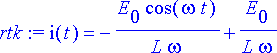 rtk := i(t) = -E[0]*cos(omega*t)/(L*omega)+E[0]/(L*...