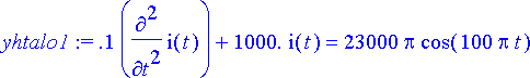 yhtalo1 := .1*diff(i(t),`$`(t,2))+.1e4*i(t) = 23000...