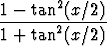         2
1---tan--(x/2)-
 1 + tan2(x/2)