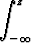 integral 
   z

  - oo 