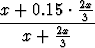 x + 0.15 .2x-
-------2x-3-
   x + 3-