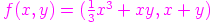 $f(x,y) = (\frac {1}{3}x^3+xy,x+y)$