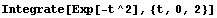 Integrate[Exp[-t^2], {t, 0, 2}]