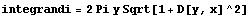 integrandi = 2 Pi y Sqrt[1 + D[y, x]^2]