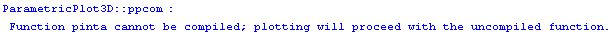 ParametricPlot3D :: ppcom :  Function  pinta  cannot be compiled; plotting will proceed with the uncompiled function.
