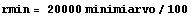 rmin = 20000 minimiarvo/100