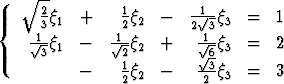     V~ --
{    2q1  +    1q2  -   -1 V~ -q3  =   1
    -31-       -21-       2-31-
     V~ 3q1 -    V~ 2q2 +     V~  V~ 6q3 =   2
          -    1q2  -    -3q3  =   3
               2          2