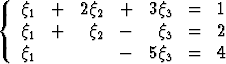 {q1+2q2  +   3q3  =  1
q1+q2  -    q3  =  2
q1   -   5q3  =  4