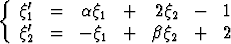 {
  q'  =   aq1  +   2q2  -   1
  q1'  =   - q  +   bq   +   2
   2         1       2