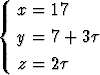    x = 17
{
   y = 7 + 3t
   z = 2t